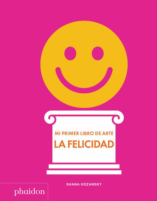 La felicidad. Mi primer libro de arte